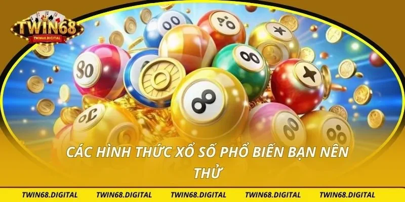 Các hình thức xổ số phổ biến bạn nên thử